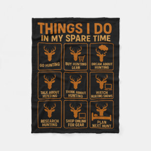 Funny Deer Hunter Things I Do Hunting In My Spare  Fleece Blanket