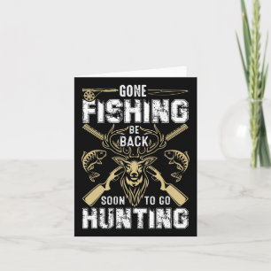Funny Deer Hunting Gone Hunter Be Byck To Fishing Card