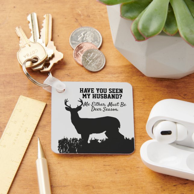 Funny Deer Hunting Husband Quote Key Ring (Desk)