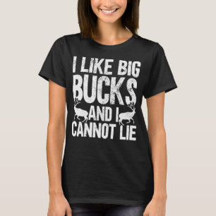 Funny Deer Hunting I like big bucks and i cannot l T-Shirt