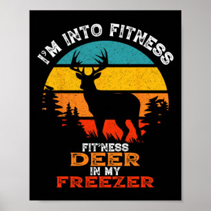 Funny Deer Hunting I'm Into Fitness Deer Freezer H Poster