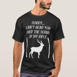 Funny Deer Hunting Quote  T-Shirt