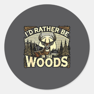 Funny Deer Hunting Quotes Outdoor Hunting Lover De Classic Round Sticker