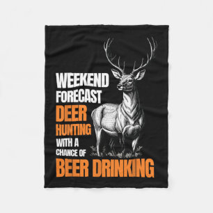 Funny Deer Hunting Season Hunter Drinking Beer For Fleece Blanket