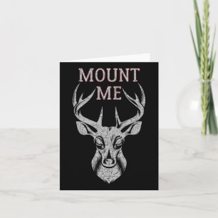 Funny Deer Hunting T Shirt For Men - Mount Me  Card