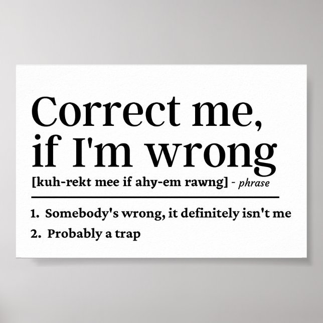 Funny Definition Correct me if I'm wrong Poster (Front)