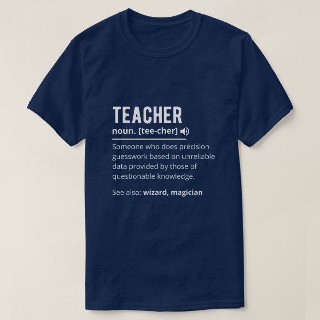 Funny Definition of a Teacher T-Shirt (Design Front)