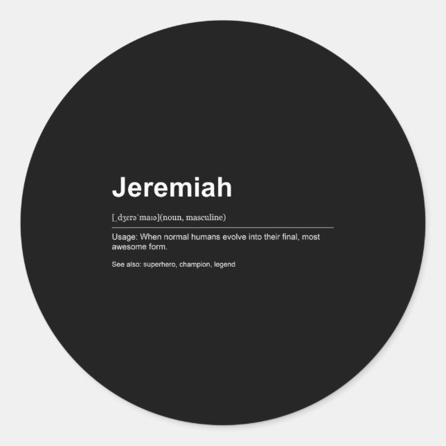 Funny Definition Quote For The Name Jeremiah _  Classic Round Sticker (Front)