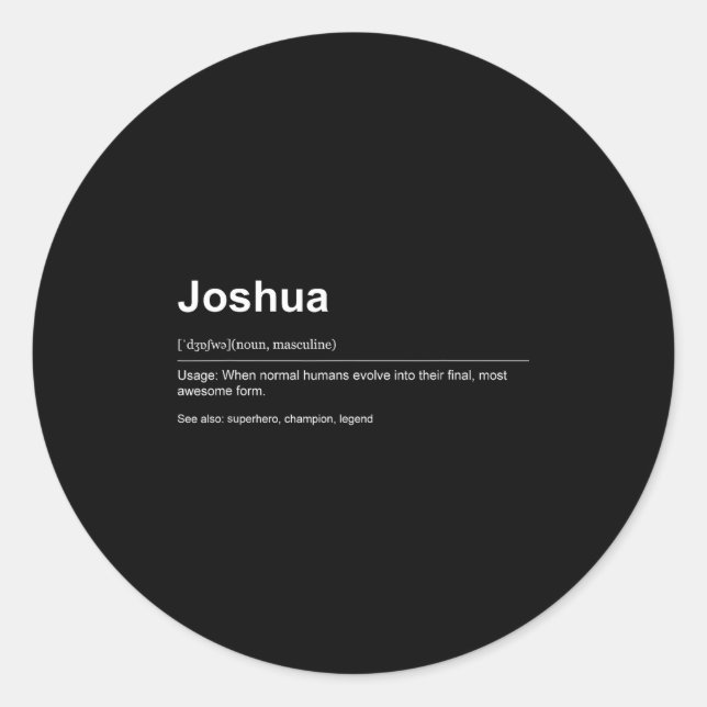 Funny Definition Quote For The Name Joshua _  Classic Round Sticker (Front)
