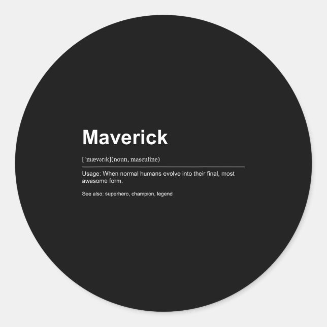 Funny Definition Quote For The Name Maverick _  Classic Round Sticker (Front)