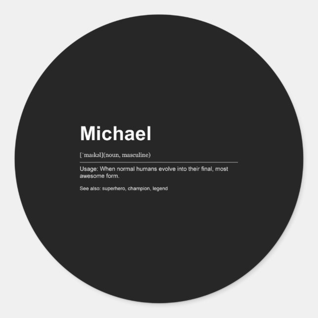 Funny Definition Quote For The Name Michael _  Classic Round Sticker (Front)
