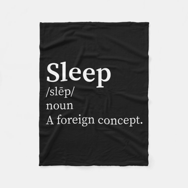 Funny Definition Sleep A Foreign Concept New Paren Fleece Blanket (Front)