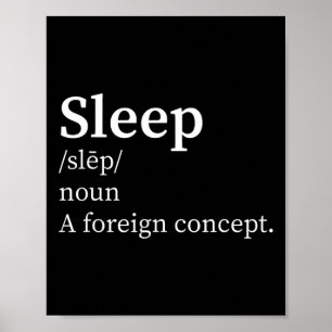 Funny Definition Sleep A Foreign Concept New Paren Poster