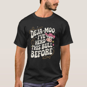 Funny Deja Moo Pun with Cute Cow  Country Western T-Shirt