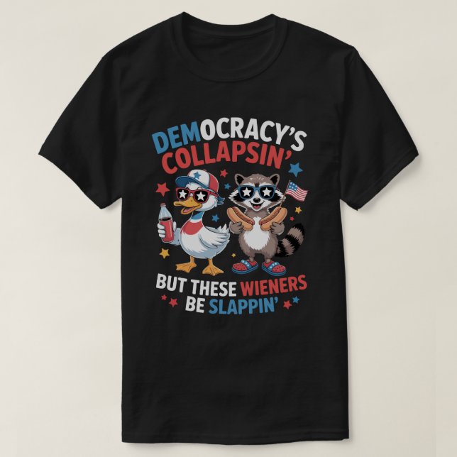 Funny Democracy Collapse Wiener Slappin' 4th of Ju T-Shirt (Design Front)