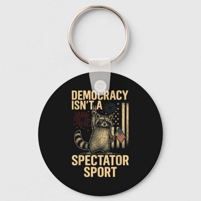 Funny Democracy Isn't A Spectator Srt  Key Ring (Front)