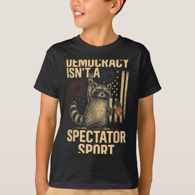 Funny Democracy Isn't A Spectator Srt  T-Shirt (Front)