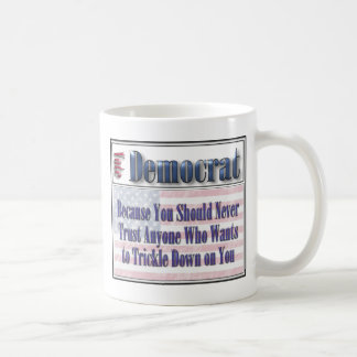 Funny Democratic Trickle Down Coffee Mug