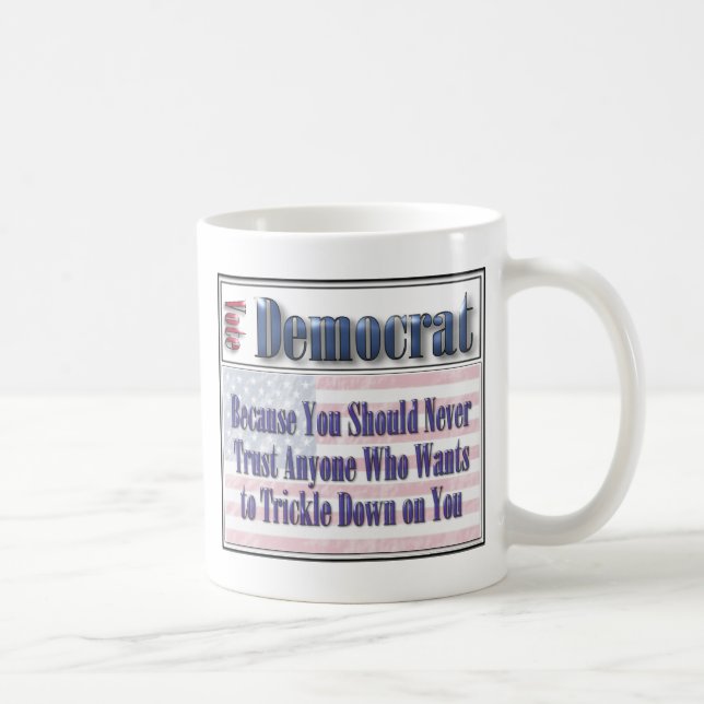 Funny Democratic Trickle Down Coffee Mug (Right)