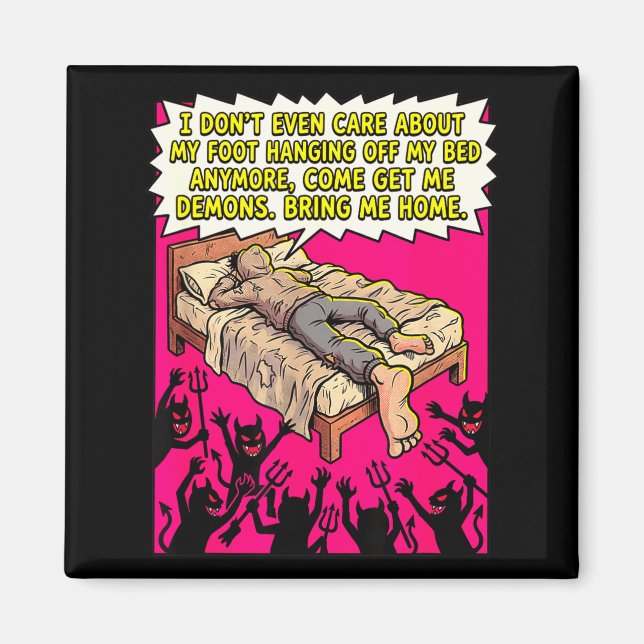 Funny demon meme foot hanging off bed come get dar magnet (Front)