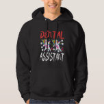 Funny Dental Assistant Hoodie<br><div class="desc">Funny Dental Assistant</div>