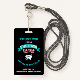 Funny DENTAL ASSISTANT Tell You The Truth  ID Badge