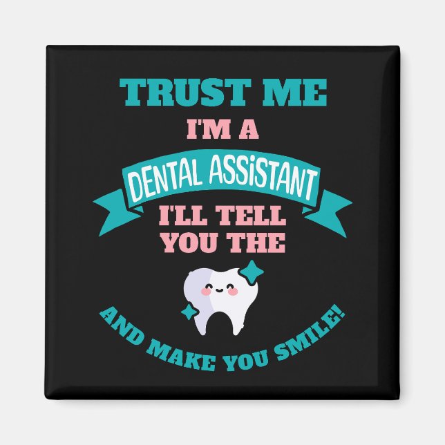 Funny DENTAL ASSISTANT Tell You The Truth  Magnet (Front)