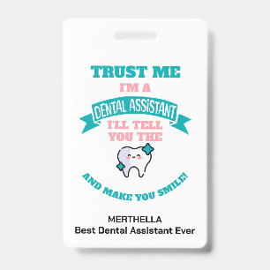 Funny DENTAL ASSISTANT Tell You The Truth Name ID Badge