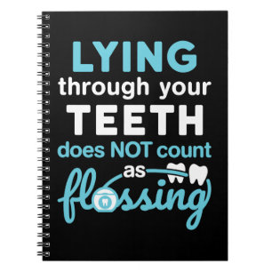 Funny Dental Hygienist Lying Teeth Flossing Notebook