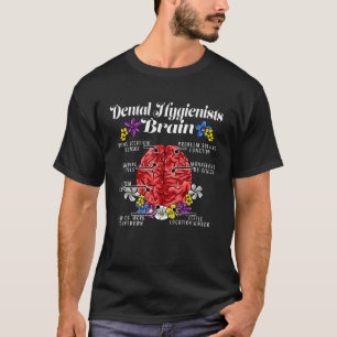 Funny Dental Hygienists Brain Saying Dental Hygien T-Shirt