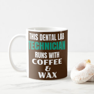 Funny Dental Lab Technician Coffee And Wax Mug