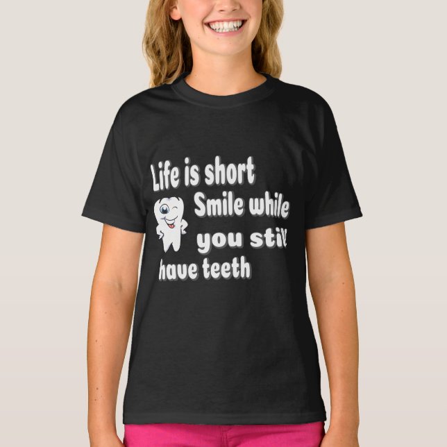 Funny Dental Quote T-Shirt (Front)