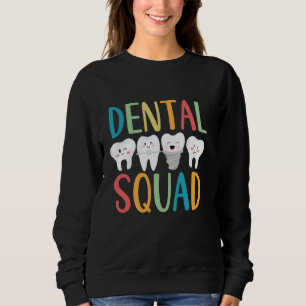 Funny Dental Squad Happy Smile Teeth For Dentist W Sweatshirt