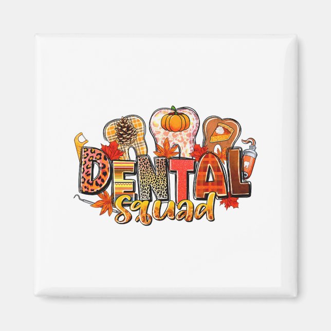 Funny Dental Squad Teeth Dentist Autumn Fall Thank Magnet (Front)