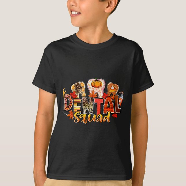 Funny Dental Squad Teeth Dentist Autumn Fall Thank T-Shirt (Front)