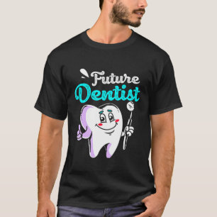 Funny dentist assisant design gift for dentistry s T-Shirt