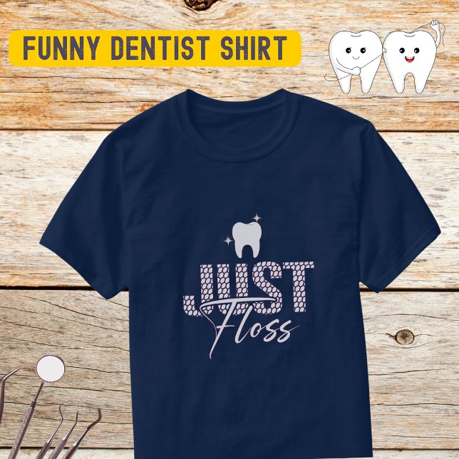 Funny Dentist Floss T-Shirt (Creator Uploaded)