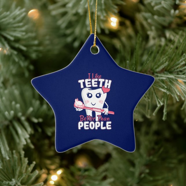 Funny Dentist - Like Teeth Better than People Ceramic Tree Decoration (Tree)