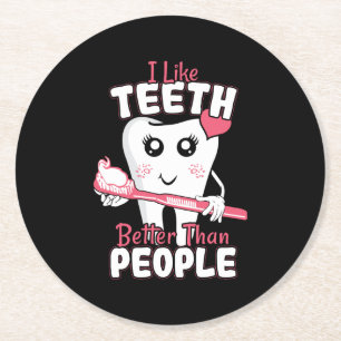 Funny Dentist - Like Teeth Better than People Round Paper Coaster