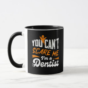 Funny Dentist 🦷 Nothing Scares Me Dentist Gift Mug
