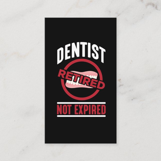 Funny Dentist Retired Not Expired Dentistry Humor Business Card (Front)