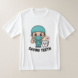 FUNNY DENTIST :SAVING TEETH SHIRT