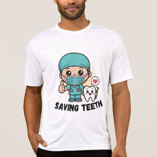 FUNNY DENTIST :SAVING TEETH SHIRT