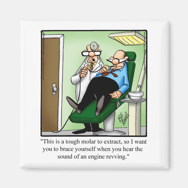 Funny Dentist Visit Humour Magnet (Front)