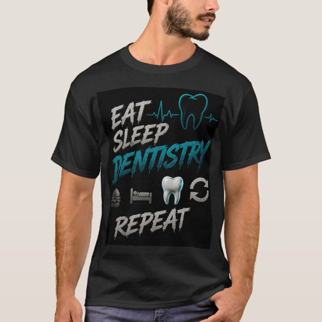 🦷 Funny Dentistry Lifestyle Quote 🦷 T-Shirt (Front)