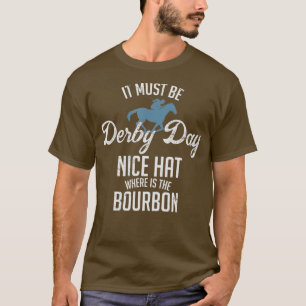 Funny Derby Day and mint juleps, Kentucky horse ra T-Shirt