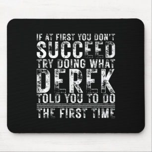 Funny Derek If At First You Dont Succeed Birthday Mouse Pad