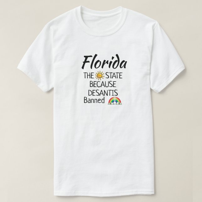 Funny DeSantis Banned Rainbows T-Shirt (Design Front)