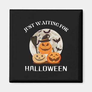 Funny Desgin Quote Just Waiting For Halloween Pump Magnet