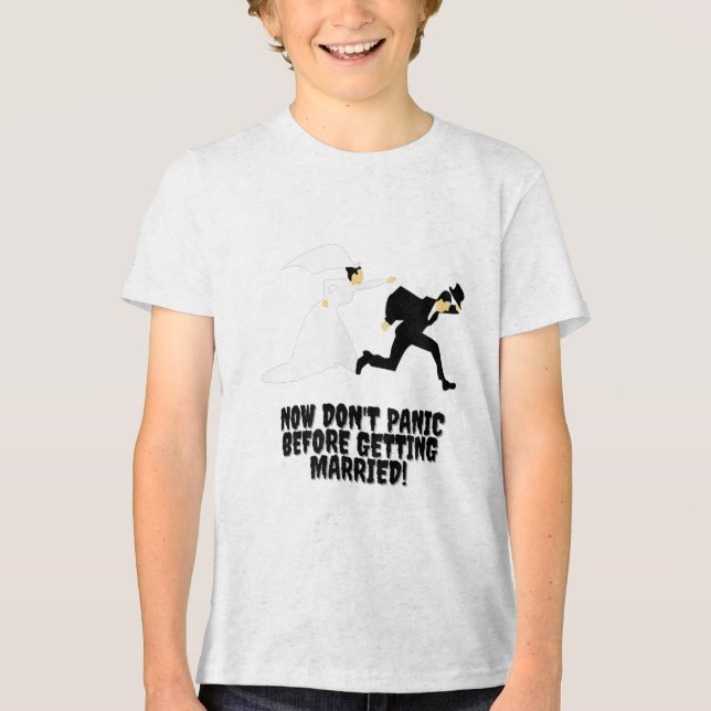 Funny Design _ Bride Pursues Groom _ Dont Panic _1 Tri-Blend Shirt (Front)